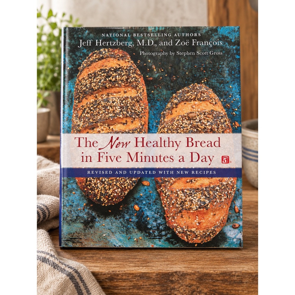 Healthy Bread in Five Minutes a Day Cookbook Hardcover Sourdough Whole Grain